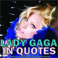 Title: Lady Gaga: In Quotes, Author: Johnny Speakeasy