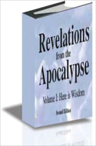 Title: Revelations from the Apocalypse - Volume I: Here is Wisdom, Author: Lawrence W. Page II