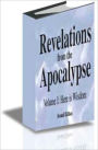 Revelations from the Apocalypse - Volume I: Here is Wisdom