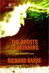 Title: The Ghosts of Morning, Author: Richard Barre