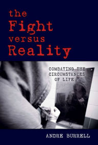 Title: The Fight Versus Reality, Author: Andre Burrell