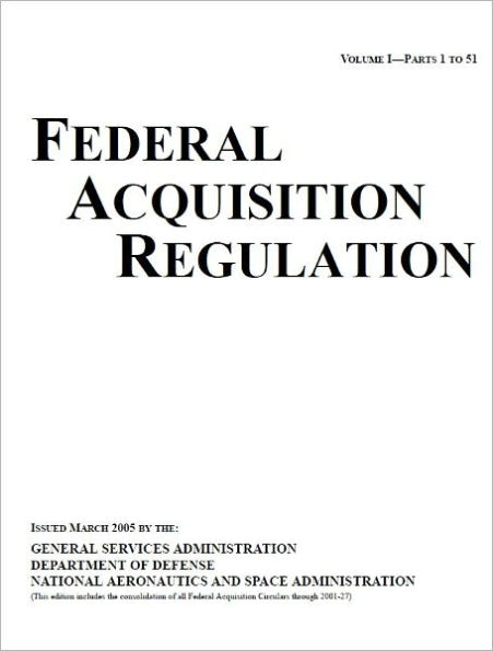 FAR Federal Acquisition Regulation Volume 1 and 2 including amendments through FAC 2005-55 issued January 3rd, 2012