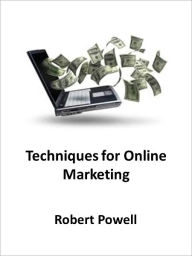 Title: Techniques for online marketing AAA+++, Author: Robert Powell