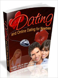 Title: Online Dating For Newbies - Dating tips, to take an Online Romance into the Real World (Newest Edition), Author: Joye Bridal