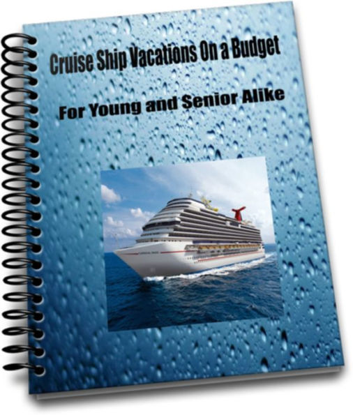 Cruise Ship Vacations On a Budget For Young and Senior Alike