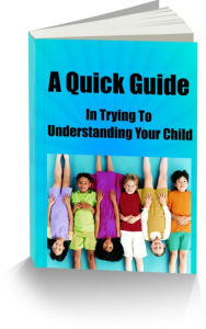 Title: A Quick Guide In Trying To Understanding Your Child, Author: Sandy Hall