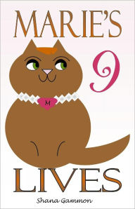 Title: Marie's Nine Lives, Author: Shana Gammon