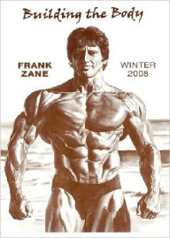 Title: Building the Body: 2008 - Winter, Author: Frank Zane