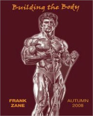 Title: Building the Body: 2008 - Autumn, Author: Frank Zane