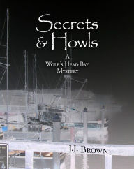 Title: Secrets & Howls, Author: J. J. Brown