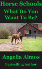 Horse Schools: What Do You Want To Be?