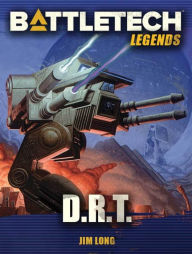 Title: BattleTech Legends: D.R.T., Author: James D. Long