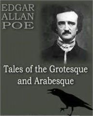 Title: Tales of the Grotesque and Arabesque Volume 1 & 2, Author: Edgar Allan Poe