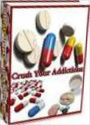 eBook on - Discovering The Power To Crush Your Addictions - Addictions Can be Cured!