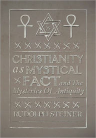 Title: Christianity as Mystical Fact, Author: Rudolf Steiner