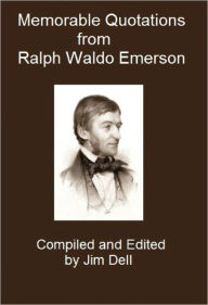 Title: Memorable Quotations from Ralph Waldo Emerson, Author: Jim Dell