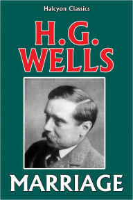 Title: Marriage by H.G. Wells, Author: H. G. Wells