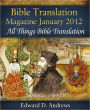 BIBLE TRANSLATION MAGAZINE: All Things Bible Translation (January 2012)