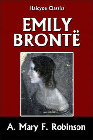 Title: Emily Brontë, Author: A. Mary F. Robinson