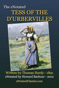 Title: The eNotated Tess of the d'Urbervilles, Author: Thomas Hardy