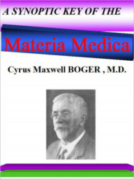 Title: A SYNOPTIC KEY OF THE MATERIA MEDICA: Homeopathy, Author: Cyrus Maxwell BOGER