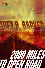 Title: 2,000 Miles to Open Road, Author: Trey R. Barker