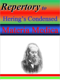 Title: Repertory to HERING'S CONDENSED MATERIA MEDICA: Homeopathy, Author: HOMŒOPATHIC MEDICAL SOCIETY