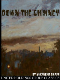 Title: Down the Chimney, Author: Shepherd Knapp