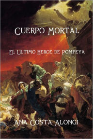 Title: Cuerpo Mortal, Author: Ana Costa Alongi