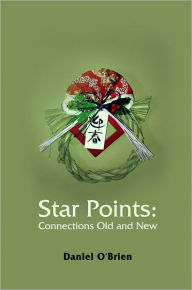 Title: Star Points: Connections Old and New, Author: Daniel O'Brien