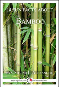 Title: 14 Fun Facts About Bamboo: A 15-Minute Book, Author: Caitlind Alexander