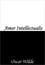 Title: Amor Intellectualis, Author: Oscar Wilde