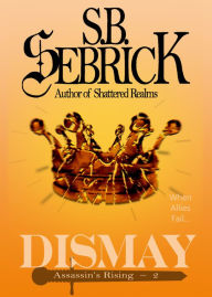 Title: Dismay, Author: S. B. Sebrick