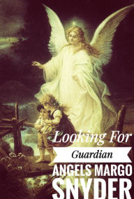 Title: Looking For Guardian Angels, Author: FRANK REGA