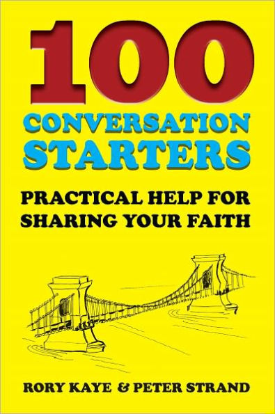 100 Conversation Starters: Practical Help for Sharing Your Faith