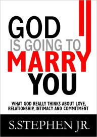 Title: God Is Going to Marry You, Author: S.Stephen Mogagabe