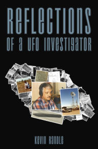 Title: REFLECTIONS OF A UFO INVESTIGATOR, Author: Kevin Randle