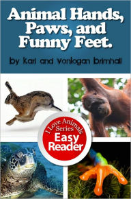Title: Animal Hands, Paws, and Funny Feet, Author: Kari Brimhall