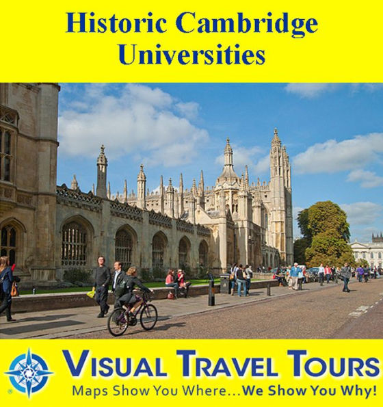 HISTORIC CAMBRIDGE UNIVERSITIES - A Self-guided Pictorial Walking/Cycling Tour