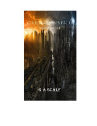 Title: civilizations fall;new earth, Author: glenn scalf