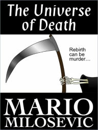 Title: The Universe of Death, Author: Mario Milosevic