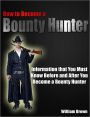 How to Become a Bounty Hunter: Information that You Must Know Before and After You Become a Bounty Hunter