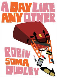 Title: A Day Like Any Other, Author: Robin Soma-Dudley