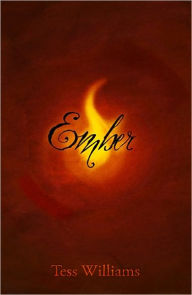 Title: Ember (Ember Series book 1), Author: Tess Williams