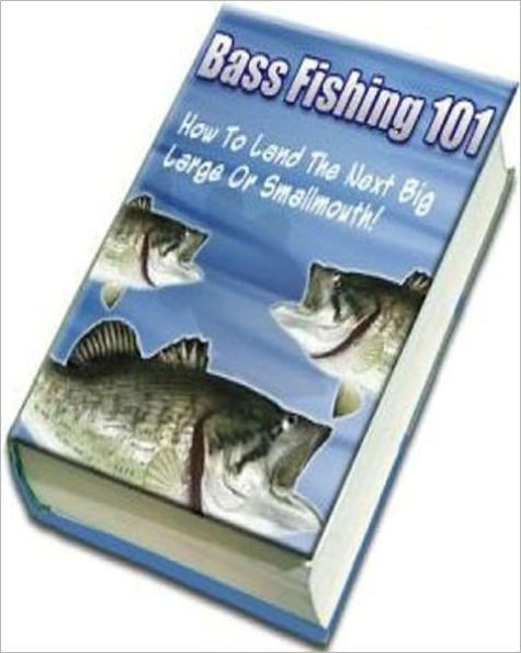 Bass Fishing 101 eBook - How To Catch The Nest Big One - The techniques you need to use when fishing out of a boat.