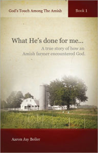 Title: God's Touch Among The Amish, Author: Aaron Jay Beiler