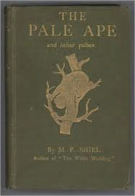 Title: The Pale Ape, Author: M P Shiel