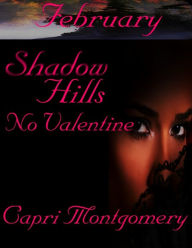 Title: Shadow Hills: No Valentine, Author: Capri Montgomery