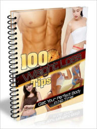 Title: 100 Weight Loss Tips - Get Your Perfect Body in No Time! (100 Tips Series), Author: Joye Bridal