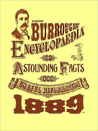 Title: Barkham Burroughs' Encyclopaedia of Astounding Facts and Useful Information 1889 [Illustrated], Author: Barkham Burroughs